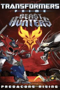 Transformers Prime: Beast Hunters – Predacons Rising – 2013