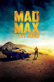 Mad Max: Fury Road – 2015